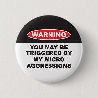 WARNING YOU MAYBE TRIGGERED BY MY MICROAGGRESSIONS