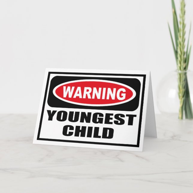 Warning YOUNGEST CHILD Greeting Card (Front)