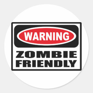 Warning ZOMBIE FRIENDLY Sticker