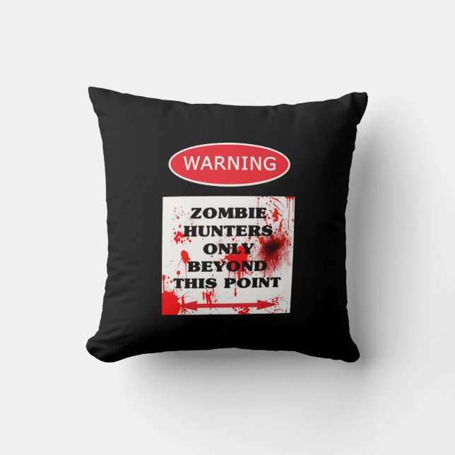 Warning Zombie Hunters Only Cushion (Front)