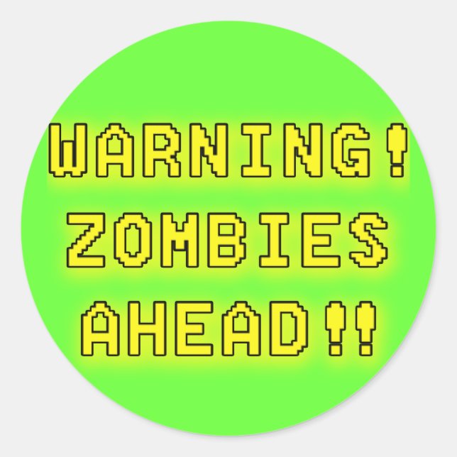 Warning Zombies Ahead!!! Classic Round Sticker (Front)