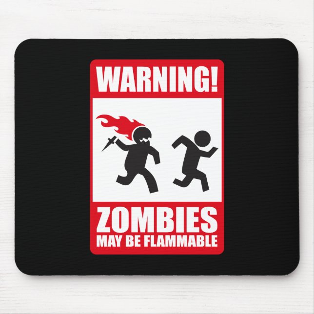 Warning: Zombies are flammable Mouse Pad (Front)