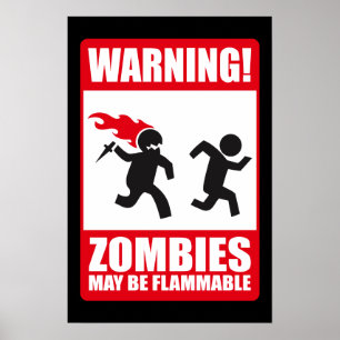 Warning: Zombies are flammable Poster