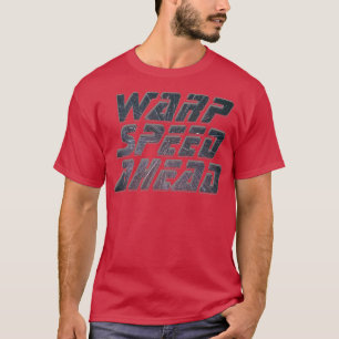WARP SPEED AHEAD 1 T-Shirt