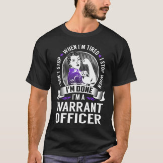 Warrant Officer Stop When I'm Done T-Shirt