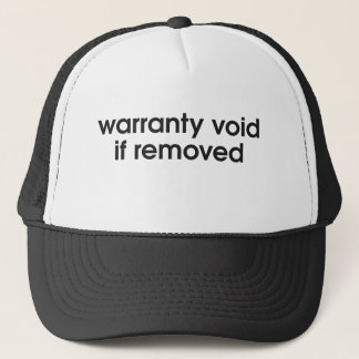 warranty void if removed trucker hat
