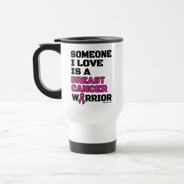Warrior/Block/Someone I Love...Breast Cancer Travel Mug (Left)