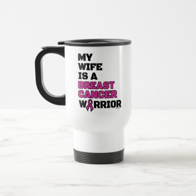 Warrior/Block/Wife...Breast Cancer Travel Mug (Left)
