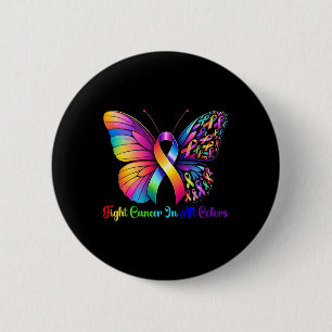 Warrior Fight Cancer In All And Every Colour Ribbo 6 Cm Round Badge