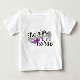 Warrior for the Horde Baby T-Shirt