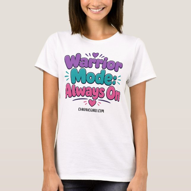 Warrior Mode: Always ON T-Shirt (Front)