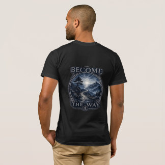 Warrior’s Path Become the Way T-Shirt