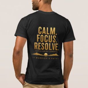 Warrior’s Path Calm Focus Resolve T-Shirt
