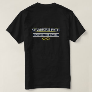 Warrior’s Path Earned Not Given T-Shirt