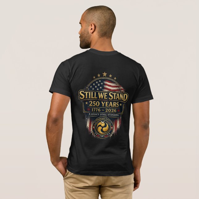 Warrior’s Path Still We Stand 250 Years T-Shirt (Back Full)