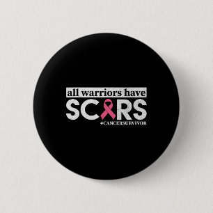 Warriors Have Scars Breast Cancer Awareness Warrio 6 Cm Round Badge
