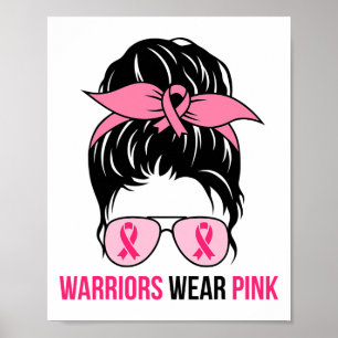 Warriors Wear Pink Messy Bun Mum Breast Cancer Awa Poster