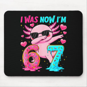 was 6 7 Dabbing Axolotl Birthday Women Boy Girl Mouse Pad