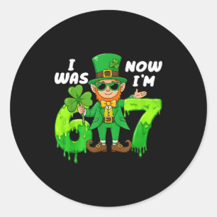 Was 6 7 leprechaun st patricks day 7th birthday bo classic round sticker
