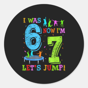 Was 6 7 lets jump 7th birthday trampoline party classic round sticker