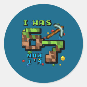 Was 6 7 pixel gamer 7th birthday 67 boys kids yout classic round sticker