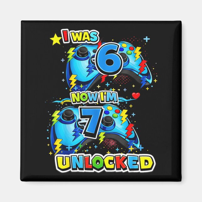 Was 6 7 unlocked 7th birthday video game 7 years magnet (Front)
