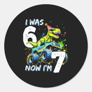 Was 6 Now I'm 7 Year Old Birthday 67 Monster Truck Classic Round Sticker