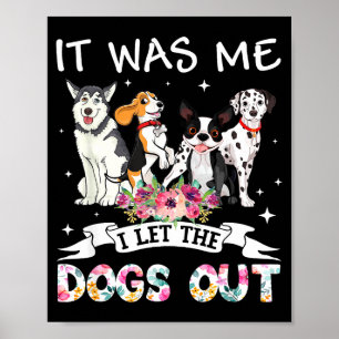 Was let the dogs out happy mother’s day dog lovers poster