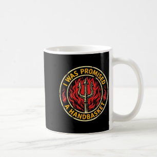 was Promised A Handbasket Fun Distressed Pitchfork Coffee Mug