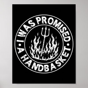 was Promised A Handbasket Fun Distressed Pitchfork Poster