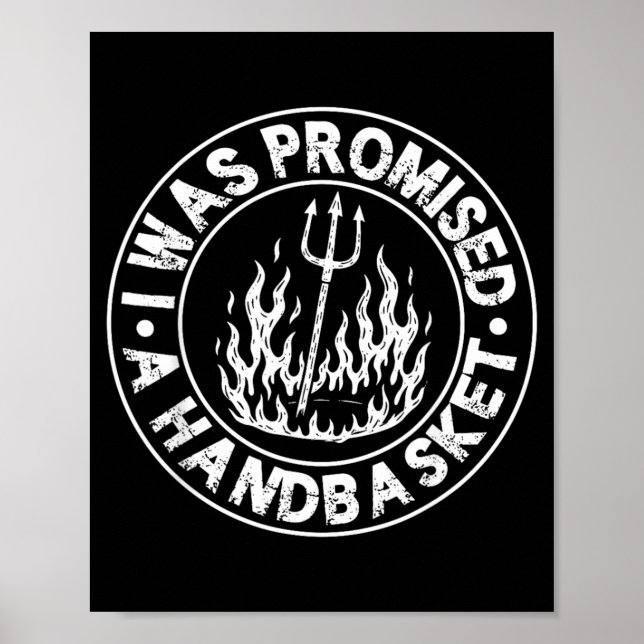 was Promised A Handbasket Fun Distressed Pitchfork Poster (Front)