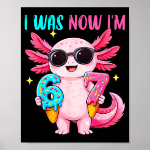 Was six seven axolotl ice cream drip 7th birthday poster