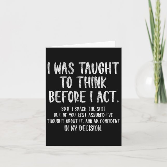 Was Taught To Think Before Act Funny Sarcasm Card (Front)