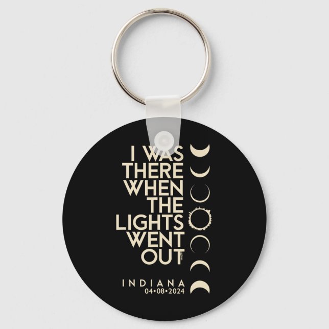 Was There In Indiana Total Solar Eclipse 2024  Key Ring (Front)