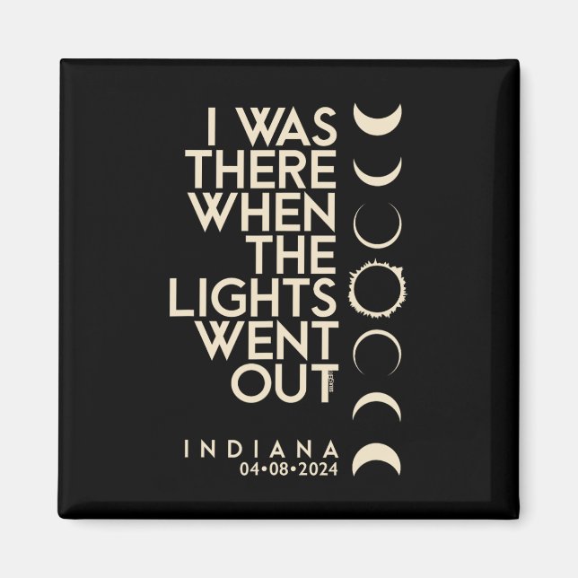 Was There In Indiana Total Solar Eclipse 2024  Magnet (Front)