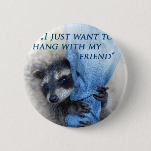 Waschbär - Abhängen 6 Cm Round Badge