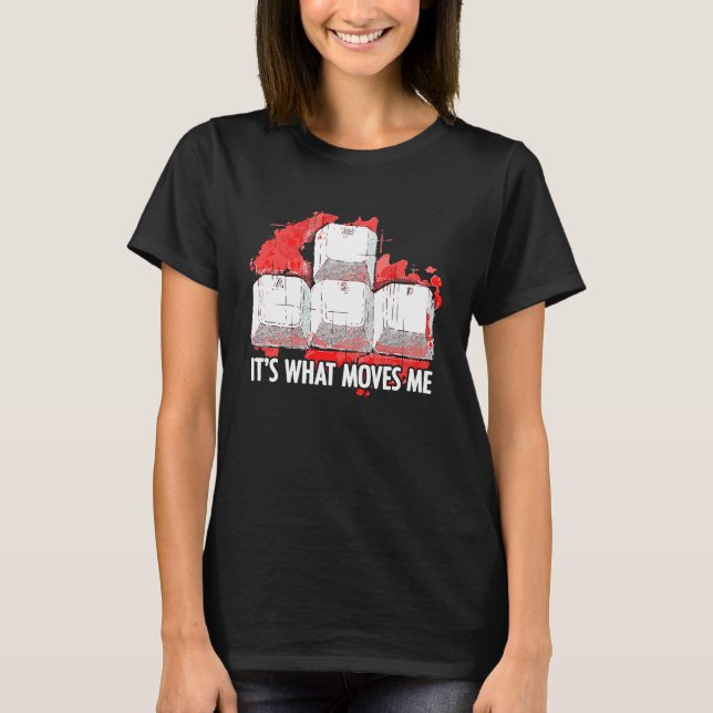 WASD It's What Moves Me Computer Nerd Gamers T-Shirt (Front)