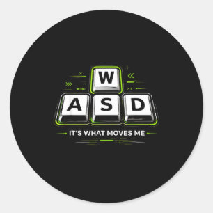 Wasd It's What Moves Me .funny Pc Gamer Computer N Classic Round Sticker