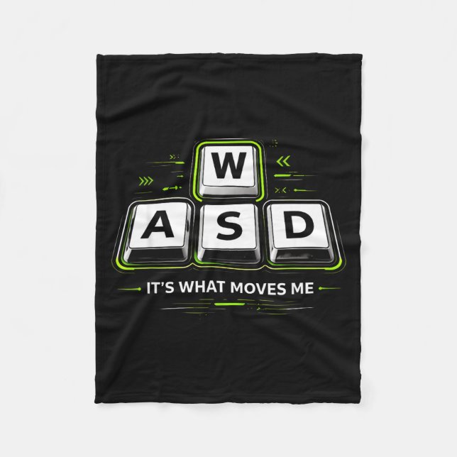 Wasd It's What Moves Me .funny Pc Gamer Computer N Fleece Blanket (Front)