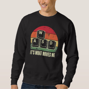WASD It's What Moves Me Pc Gamer Gaming 2 Sweatshirt