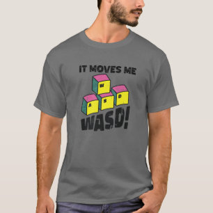 WASD Moves Me Funny Desktop Pc Video Gamer Gaming T-Shirt