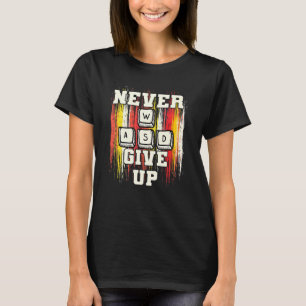 WASD Never Give Up Pc For Gaming T-Shirt