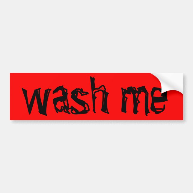 Wash  me  bumper sticker (Front)