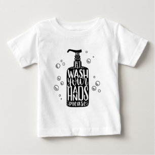 Wash Your Hands Please Baby T-Shirt