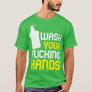 Wash your Hands T-Shirt