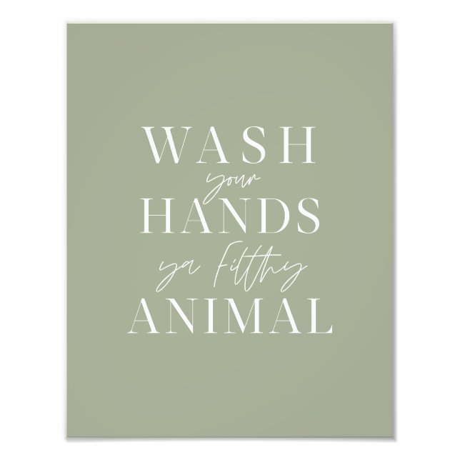Wash your hands ya filth animal photo print (Front)