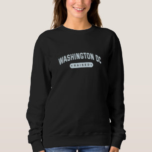 Washington Dc Raised Resident Evergreen State Loca Sweatshirt