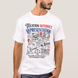 wASHINGTON dc tAXATION wITHOUT rEPRESENTATION pROT T-Shirt