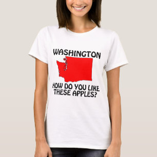 Washington - How Do You Like These Apples? T-Shirt