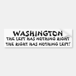 Washington: Left, Nothing Right, Nothing Left Bumper Sticker